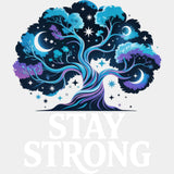 Stay Strong, Tree Design - Quotes DTF Transfers ready2transfer Light Color Design (See Imaging)
