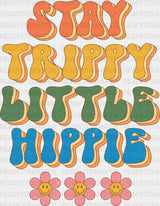 Stay Trippy Little Hippie Flowers Dtf Transfer