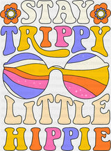 Stay Trippy Little Hippie Glasses Design - Good Vibes DTF Transfer