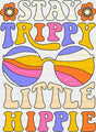 Stay Trippy Little Hippie Glasses Design - Good Vibes DTF Transfer