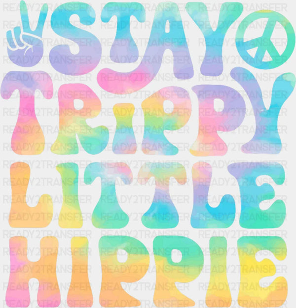 Stay Trippy Little Hippie - Good Vibes DTF Transfer