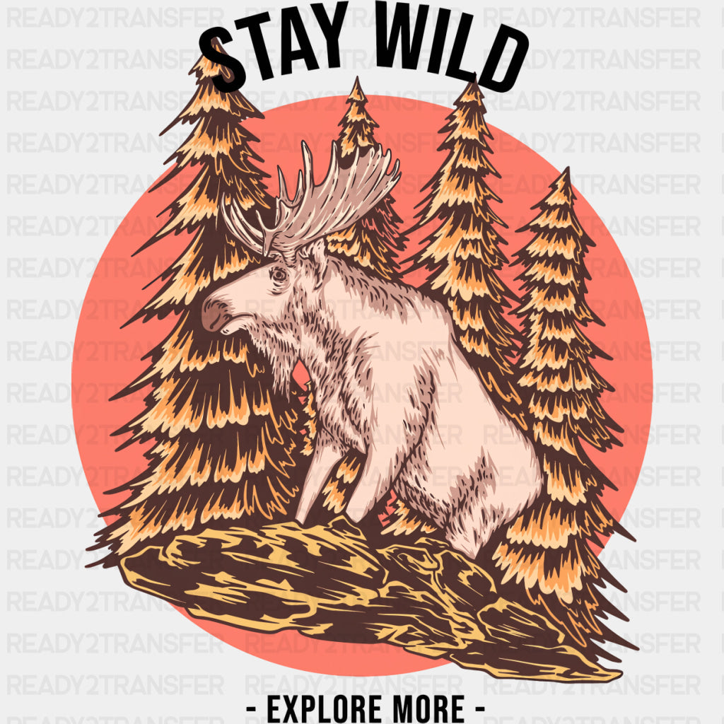 Stay Wild, Explore More - Hiking DTF Transfers ready2transfer Dark Color Design (See Imaging)
