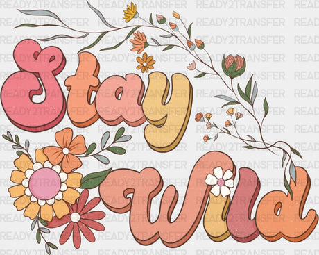 Stay Wild Flower Dtf Transfer