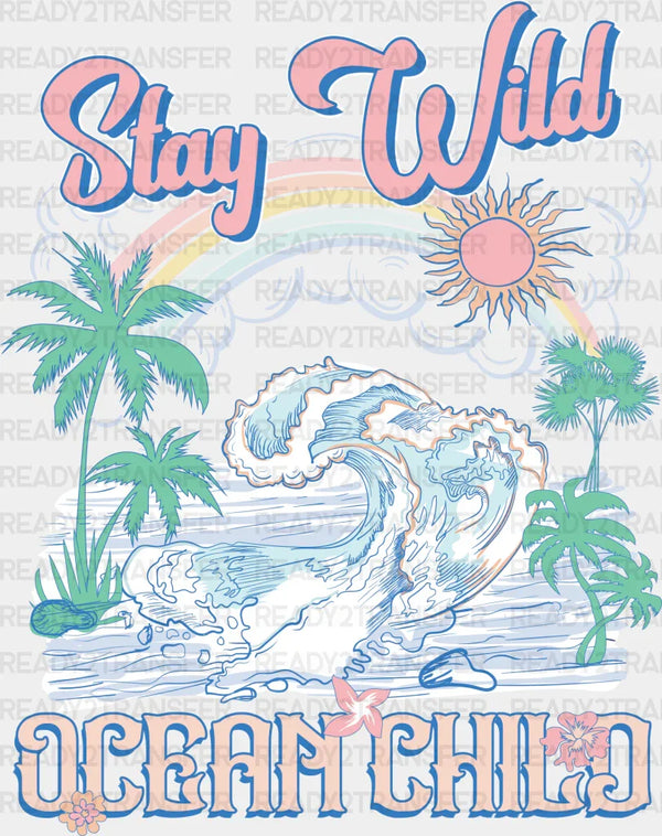 Stay Wild Ocean Child Design Summer DTF Transfer