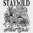 Stay Wild Plant Child - Plants DTF Transfers ready2transfer Dark Color Design (See Imaging)