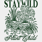 Stay Wild Plant Child - Plants DTF Transfers ready2transfer Green Color Design (See Imaging)