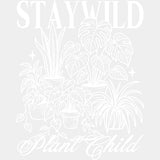 Stay Wild Plant Child - Plants DTF Transfers ready2transfer Light Color Design (See Imaging)