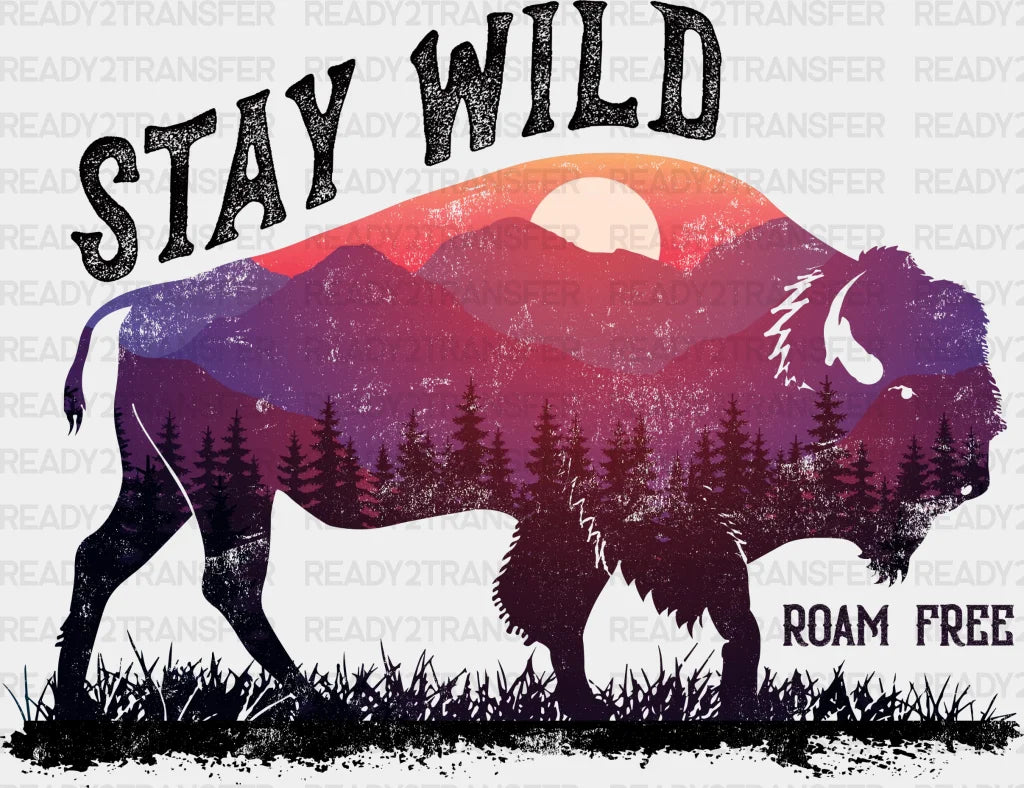 Stay Wild Roam Free Dtf Transfer