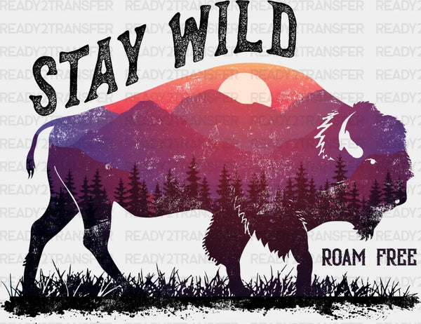 STAY WILD ROAM FREE DTF Transfer