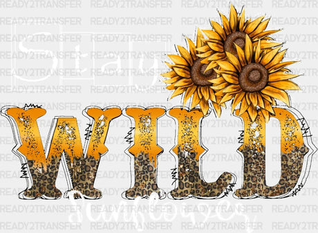 Stay Wild Sunflowers Dtf Transfer