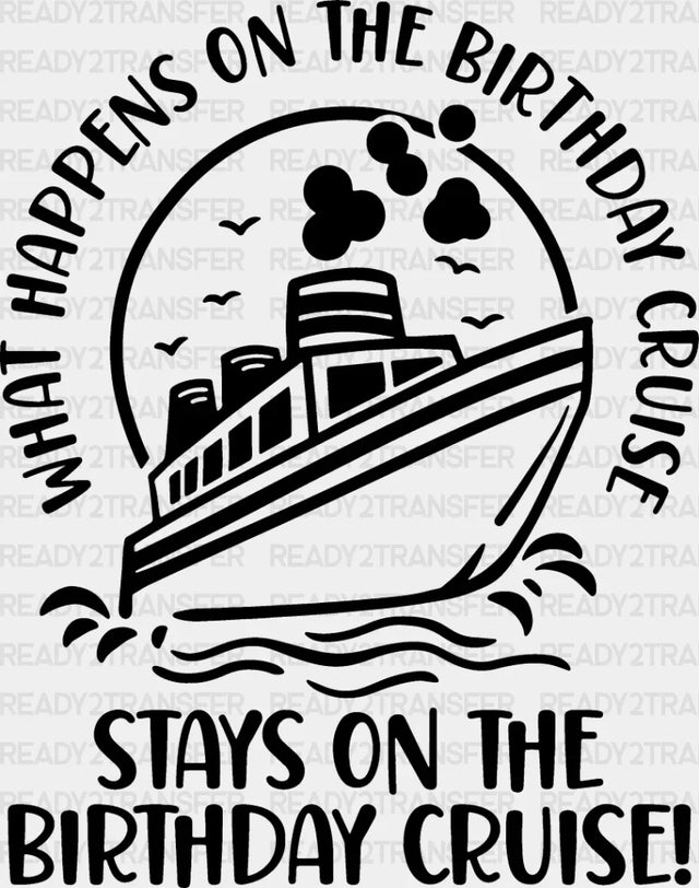 Stays On The Birthday Cruise - Family Dtf Heat Transfer Adult Unisex S & M (10’’) / Dark Color