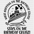 Stays On The Birthday Cruise - Family Cruise DTF heat transfer ready2transfer Dark Color Design ( See imaging )