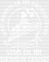 Stays On The Birthday Cruise - Family Dtf Heat Transfer Adult Unisex S & M (10’’) / Light Color