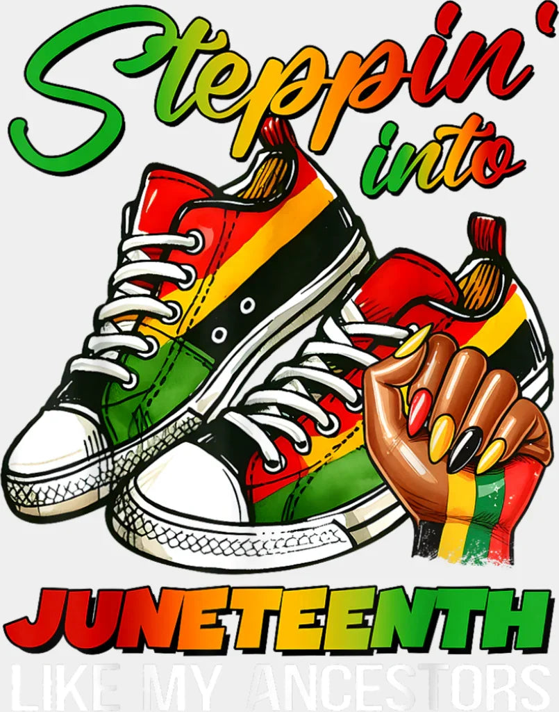 Steppin’ Into Juneteenth Like My Ancestors - Juneteenth DTF Transfer Adult Unisex - S & M (10’’) / Light Color Design