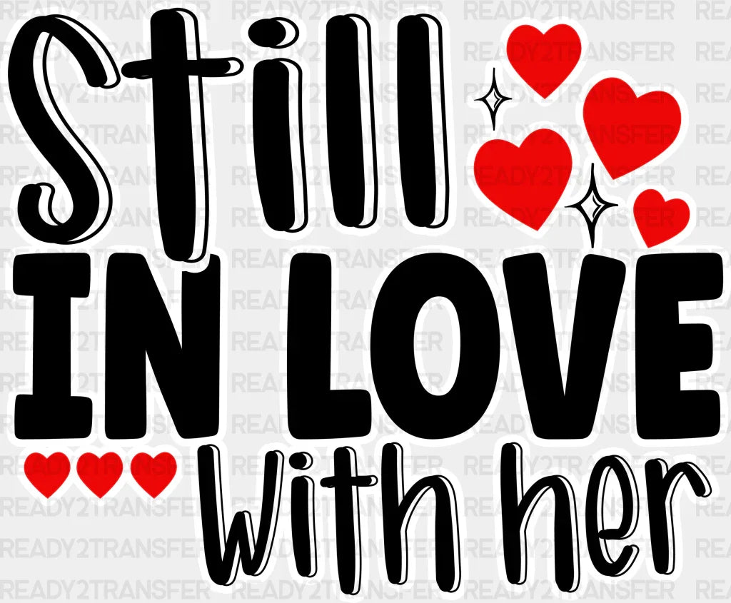 Still In Love With Her - Couple Dtf Transfer Adult Unisex S & M (10’’) / Light Color Design