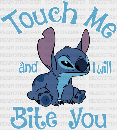 Stitch Touch Me And I Will Bite You Disney Dtf Transfer