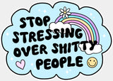Stop Stressing Over Shitty People - Mental Health DTF Transfer Adult Unisex - S & M (10’’) / Light Color Design (See