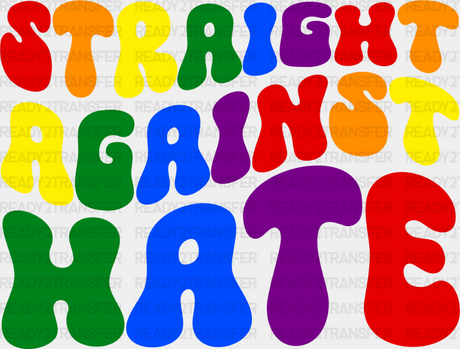 Straight Against Hate - Gay Theme Dtf Transfer