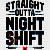 Straight Outta Night Shift - Registered Nurse DTF Transfers ready2transfer Dark Color Design (See Imaging)