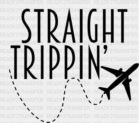 Straight Trippin’ Travel Dtf Heat Transfer Vacation Design Vacay Mode