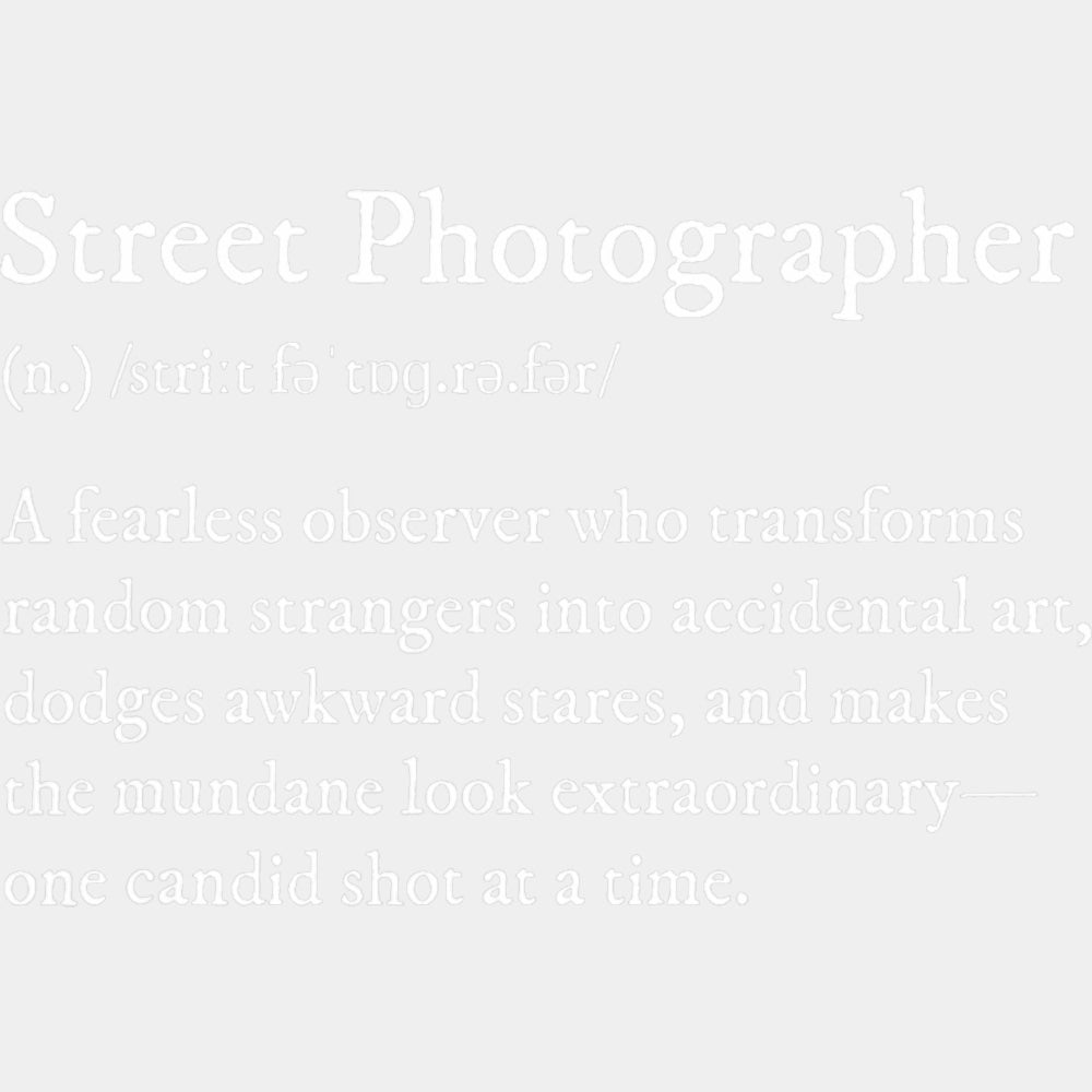 Street Photographer Definition - Photography DTF Transfers ready2transfer Light Color Design (See Imaging)