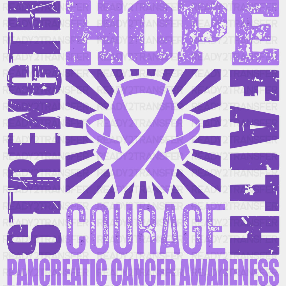 Strength Hope Faith Courage - Pancreatic Cancer DTF Transfers