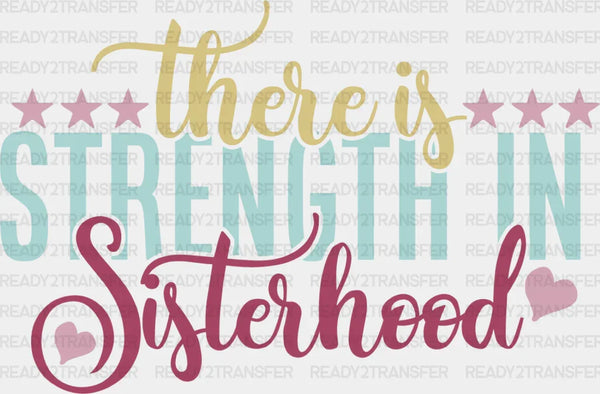 Strength In Sisterhood Colorful - Sisters DTF Heat Transfer