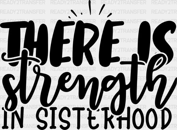 Strength In Sisterhood - Sister DTF Heat Transfer