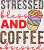 Stressed Blessed And Coffee Dtf Transfer