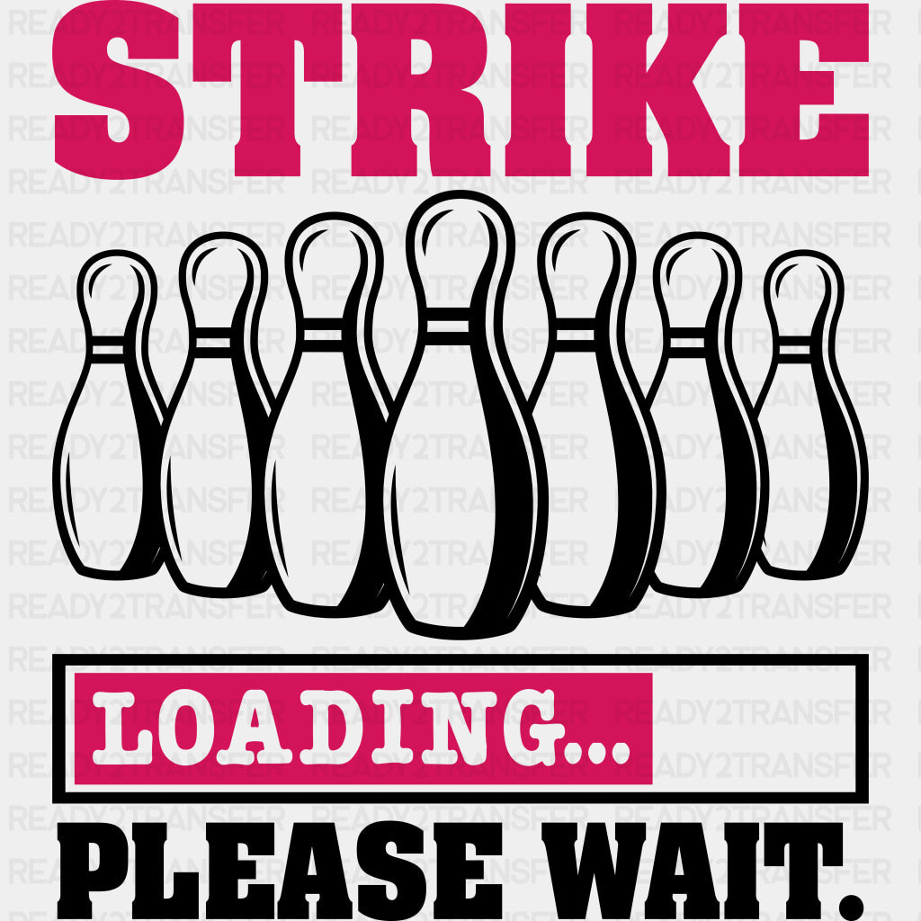 Strike Loading Please Wait - Bowling DTF Transfers ready2transfer Dark Color Design (See Imaging)