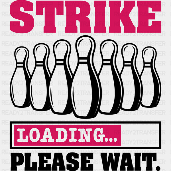 Strike Loading Please Wait - Bowling DTF Transfers