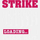 Strike Loading Please Wait - Bowling DTF Transfers ready2transfer Light Color Design (See Imaging)