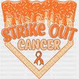 Strike Out Cancer - Leukemia DTF Transfers ready2transfer