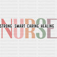 Strong, Smart, Caring, Healing - Nurse DTF Transfers ready2transfer Dark Color Design (See Imaging)