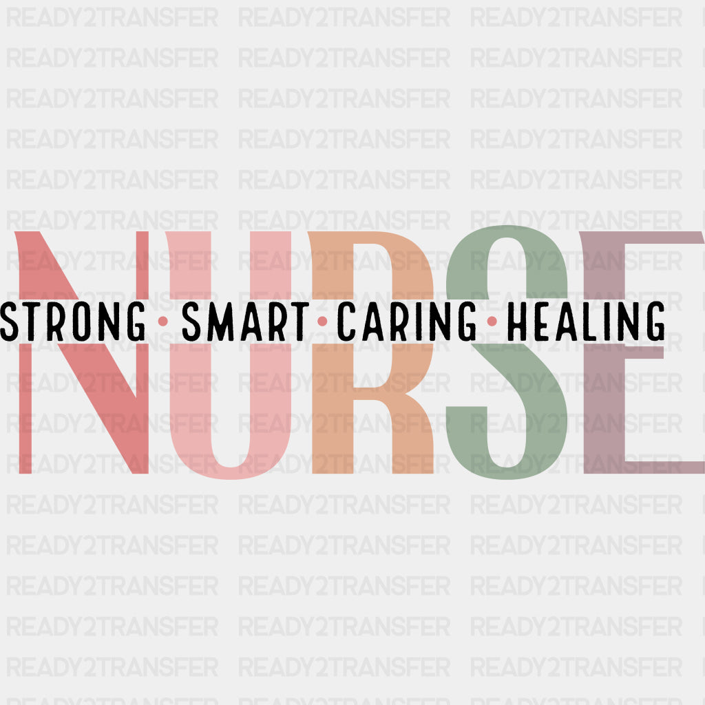 Strong, Smart, Caring, Healing - Nurse DTF Transfers ready2transfer Dark Color Design (See Imaging)