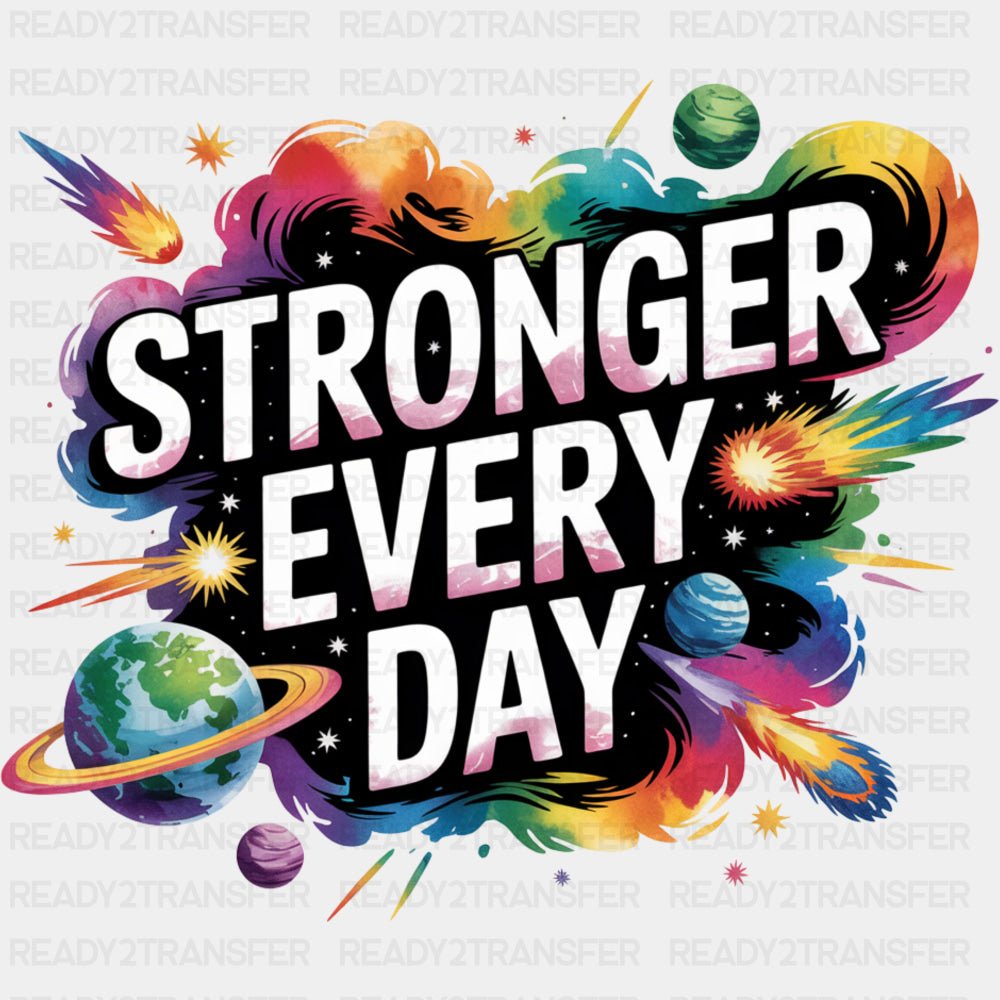 Stronger Every Day, Planets - Quotes DTF Transfers ready2transfer