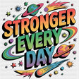 Stronger Every Day - Quotes DTF Transfers ready2transfer Dark Color Design (See Imaging)
