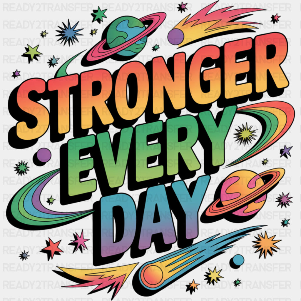 Stronger Every Day - Quotes DTF Transfers ready2transfer Dark Color Design (See Imaging)