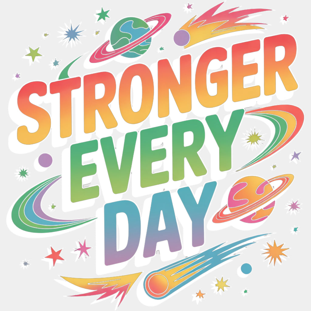 Stronger Every Day - Quotes DTF Transfers ready2transfer Light Color Design (See Imaging)