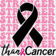 Stronger Than Cancer B&W Ribbon - Breast Cancer DTF Transfer Adult Unisex - S & M (10’’) / Dark Color Design (See