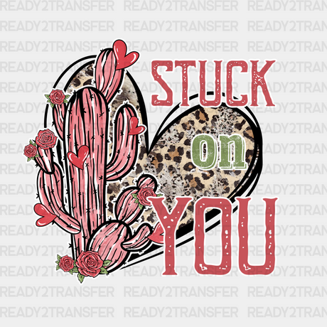 Stuck On You Red Cactus Dtf Transfer