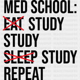 Study, Study, Study, Repeat - Medical School DTF Transfers ready2transfer Dark Color Design (See Imaging)