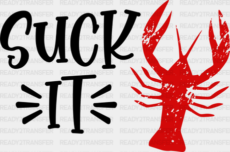 Suck It Crawfish Design - Iron On Dtf Transfer Adult Unisex S & M (10’’) / Dark Color (See Imaging)