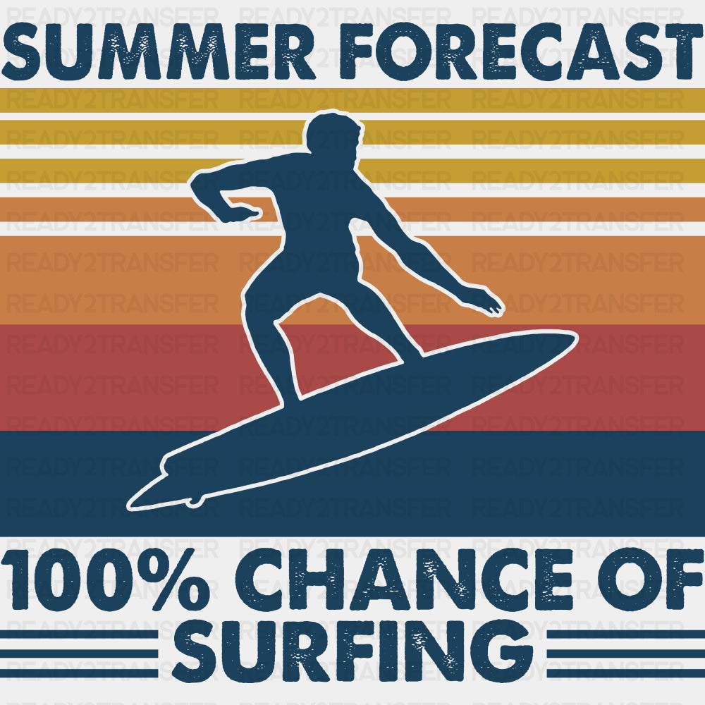 Summer Forecast 100% Chance Of Surfing - Surfing DTF Transfers ready2transfer Dark Color Design (See Imaging)