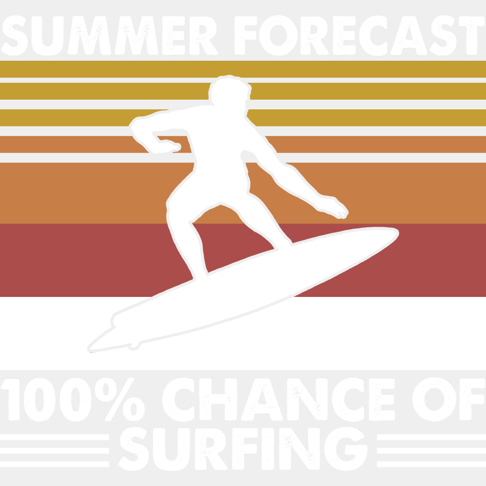 Summer Forecast 100% Chance Of Surfing - Surfing DTF Transfers ready2transfer Light Color Design (See Imaging)