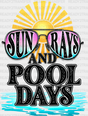 Sun Rays And Pool Days Summer Dtf Transfer