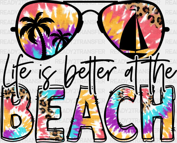 Sunglasses Life Is Better At The Beach Summer DTF Transfer