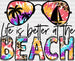 Sunglasses Life Is Better At The Beach Summer DTF Transfer ready2transfer Black