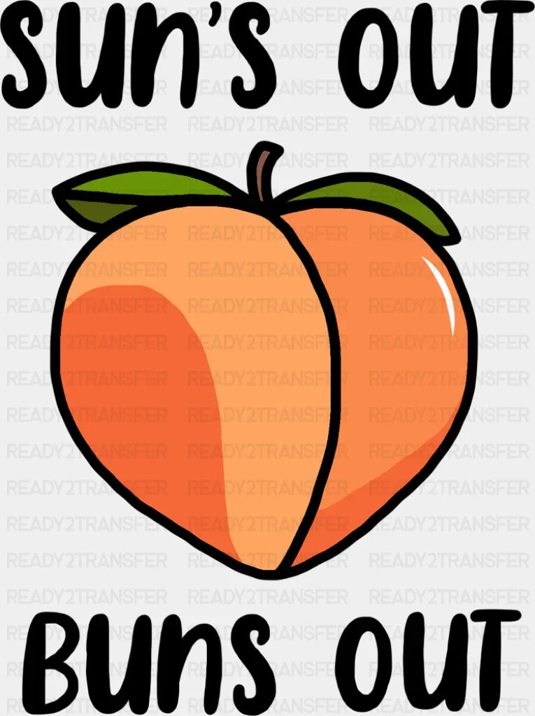 Sun’s Out Buns Out - Summer DTF Transfer Adult Unisex - S & M (10’’) / Dark Color Design (See Imaging)