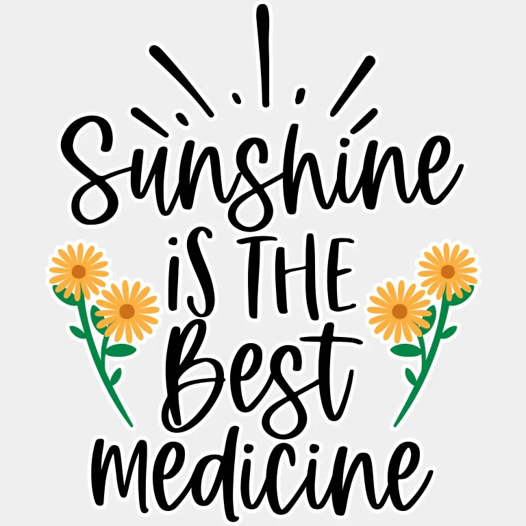 Sunshine Is The Best Medicine - Spring DTF Transfer Adult Unisex - S & M (10’’) / Light Color Design (See Imaging)
